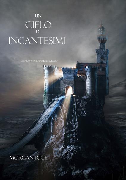 Un Cielo Di Incantesimi (Libro #9 in L’Anello dello Stregone) - Morgan Rice - ebook