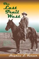 The Last Trail West - Stephen L Turner - cover