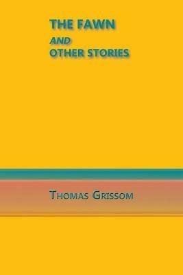 The Fawn and Other Stories - Thomas Grissom - cover