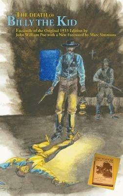 The Death of Billy the Kid: Facsimile of the original 1933 Edition - John William Poe - cover
