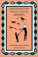Grandmother Tells a Story: Mimbres Children Learn Responsibility - Carilyn Alarid,Marilyn Markel - cover