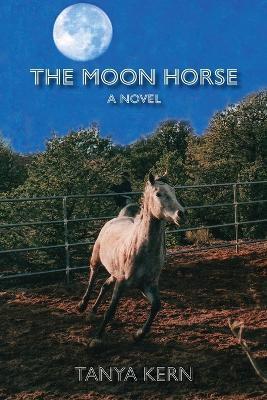 The Moon Horse - Tanya Kern - cover