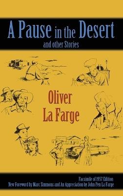 A Pause in the Desert and Other Stories: Facsimile of 1957 edition - Oliver La Farge - cover