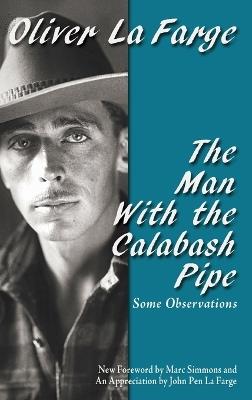 The Man with the Calabash Pipe: Some Observations - Oliver La Farge - cover