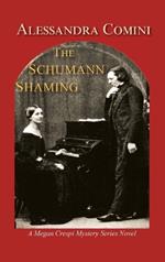 The Schumann Shaming: A Megan Crespi Mystery Series Novel