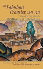 The Fabulous Frontier, 1846-1912: Facsimile of 1962 Edition