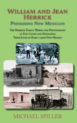 William and Jean Herrick: Pioneering New Mexicans - Michael Spiller - cover