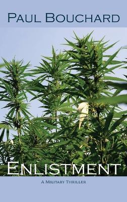 Enlistment: A Military Thriller - Paul Bouchard - cover