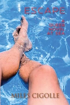 Escape: A Queer Novel at Sea - Miles Cigolle - cover