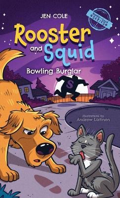 Rooster and Squid: Bowling Burglar - Jen Cole - cover
