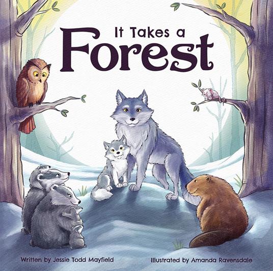 It Takes a Forest - Jessie Todd Mayfield,Amanda Ravensdale - ebook