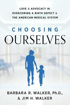 Choosing Ourselves - Barbara R Walker,Jim H Walker - cover