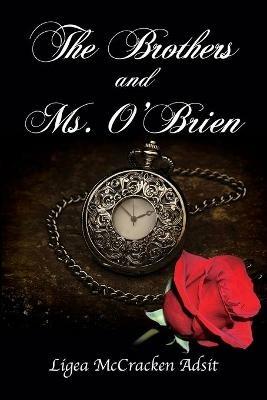The Brothers and Ms. O'Brien - Ligea McCracken Adsit - cover