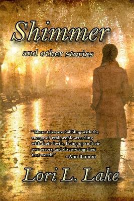 Shimmer and Other Stories - Lori L Lake - cover