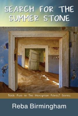 Search for the Summer Stone: Book Five in the Hercynian Forest Series - Reba Birmingham - cover