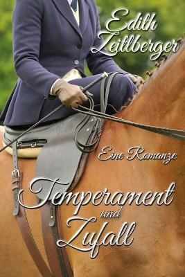 Temperament und Zufall: Eine Romanze - Edith Zeitlberger - cover