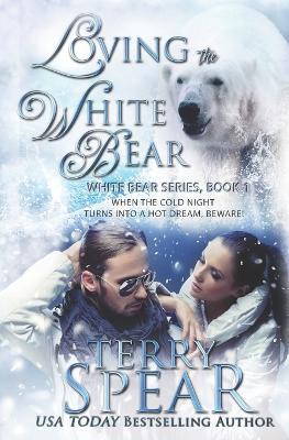 Loving the White Bear - Terry Spear - cover