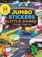 Jumbo Stickers for Little Hands: Things That Go: Includes 75 Stickers - cover