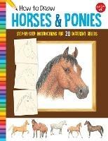 How to Draw Horses & Ponies: Step-by-step instructions for 20 different breeds - cover