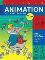 Cartoon Animation with Preston Blair, Revised Edition!: Learn techniques for drawing and animating cartoon characters
