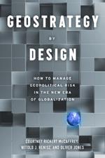Geostrategy in Practice: How to Manage Political Risk in a Shifting World Order