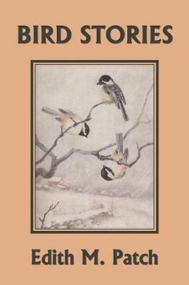 Bird Stories (Yesterday's Classics) - Edith M Patch - cover