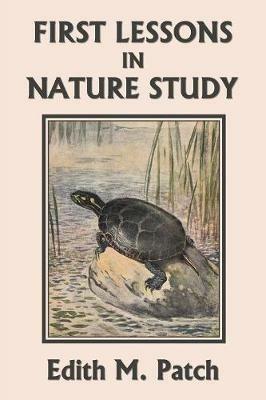First Lessons in Nature Study (Yesterday's Classics) - Edith M Patch - cover