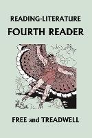 READING-LITERATURE Fourth Reader (Black and White Edition) (Yesterday's Classics) - Harriette Taylor Treadwell,Margaret Free - cover