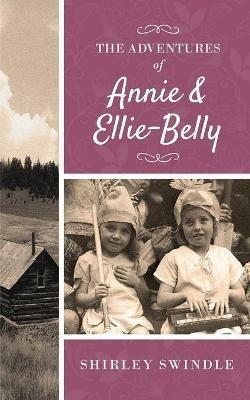 The Adventures of Annie and Ellie-Belly - Shirley Swindle - cover