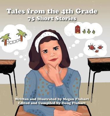 Tales from the 4th Grade: 75 Short Stories - Megan Fluhart - cover