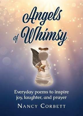 Angels of Whimsy: Everyday Poems to Inspire Joy, Laughter, and Prayer - Nancy Corbett - cover