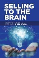 Selling to the Brain: The Neuroscience of Becoming a Sales Genius - Robert Best - cover