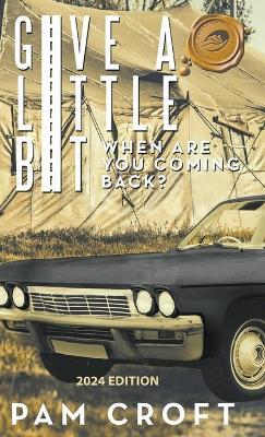 Give a Little Bit: When Are You Coming Back? - Pam Croft - cover