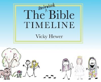 The Illustrated Bible Timeline - Vicky Hewer - cover