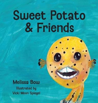 Sweet Potato & Friends - Melissa Bow - cover
