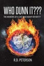 Who Dunn It The Memoirs of a Live Dead Man!!! Or Not