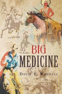 Big Medicine - David E Waddell - cover