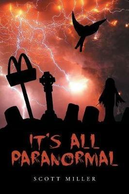 It's All Paranormal - Scott Miller - cover