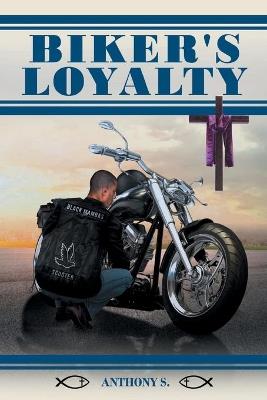 Biker's Loyalty - Anthony S - cover