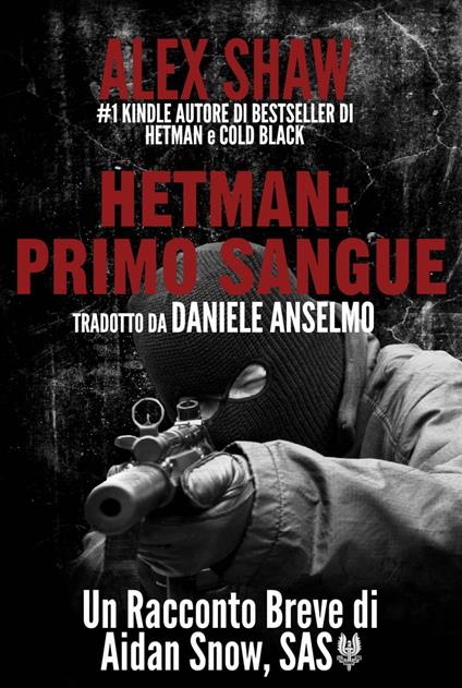 Hetman: Primo Sangue - Un racconto breve di Aidan Snow, SAS. - Alex Shaw - ebook
