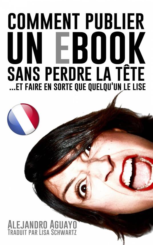 Comment publier un e-book sans perdre la tête (et faire en sorte que quelqu'un le lise)