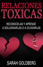 Relaciones tóxicas - Reconócelas y aprende a solucionarlas o a olvidarlas