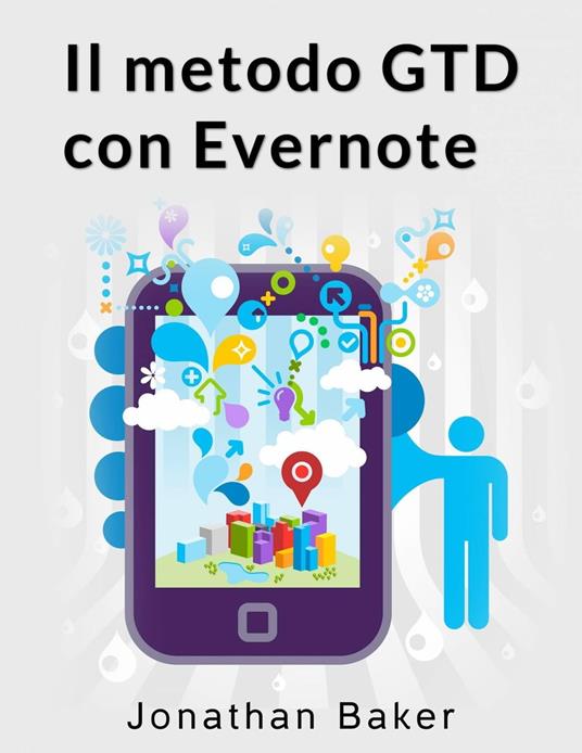 Il metodo GTD con Evernote - Jonathan Baker - ebook