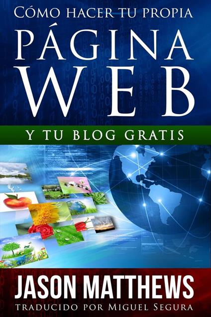 Cómo hacer tu propia página web gratis: y tu blog gratis