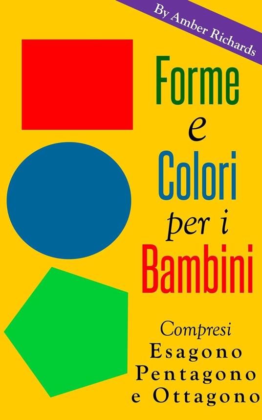 Forme e colori per i bambini - Compresi esagono, pentagono e ottagono - Amber Richards - ebook