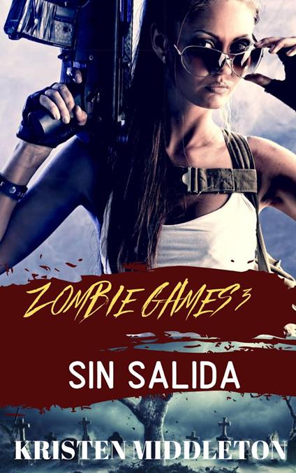 Zombie Games (Sin salida) Tercera parte.