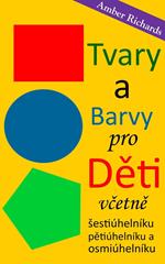 Tvary a barvy pro deti Vcetne šestiúhelníku, petiúhelníku a osmiúhelníku