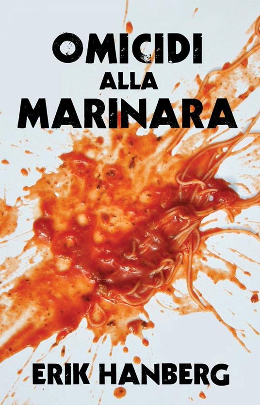 Omicidi Alla Marinara - Erik Hanberg - ebook