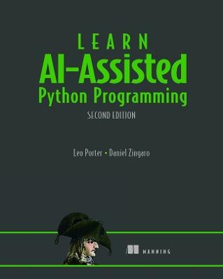 Learn AI-Assisted Python Programming, Second Edition - Leo Porter,Daniel Zingaro - cover