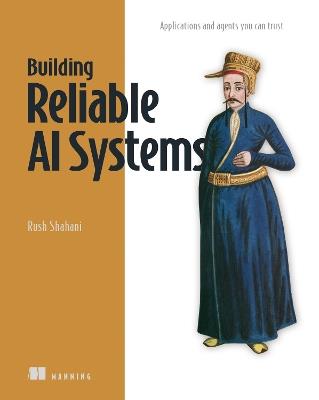 Building Reliable AI Systems - Shahani - cover